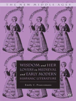 cover image of Wisdom and Her Lovers in Medieval and Early Modern Hispanic Literature
